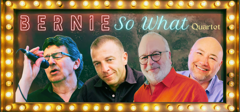 Bernie So What Quartet