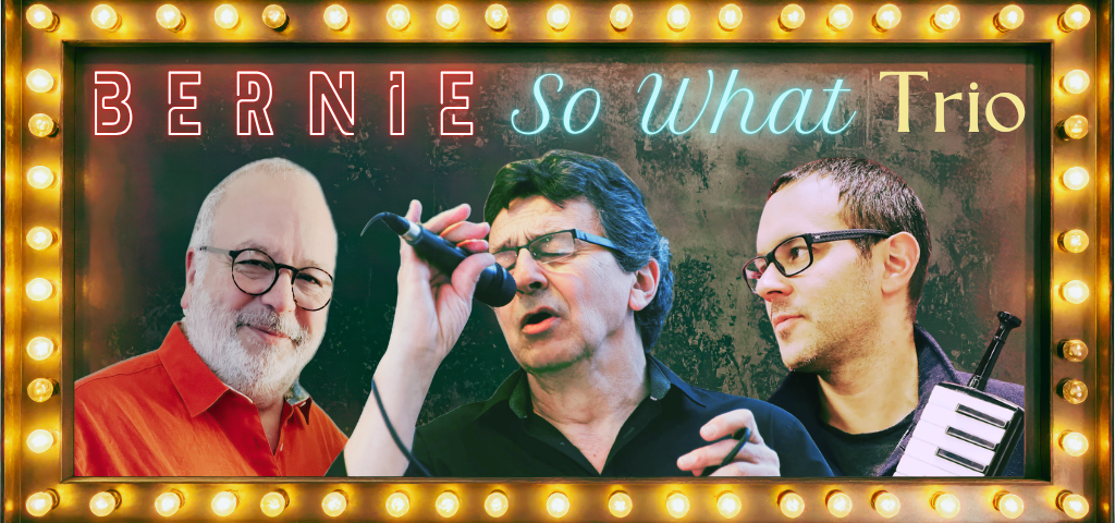 Bernie So What Trio